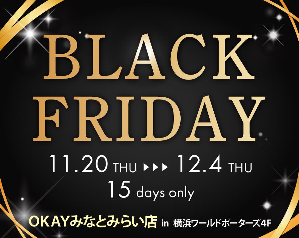 横浜ワールドポーターズ　4F　OKAYみなとみらい店　ＢＬＡＣＫＦＲＩＤＡＹ